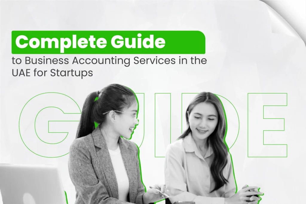 Complete Guide to Business Accounting Services in the UAE for Startups